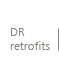 DR retrofits
